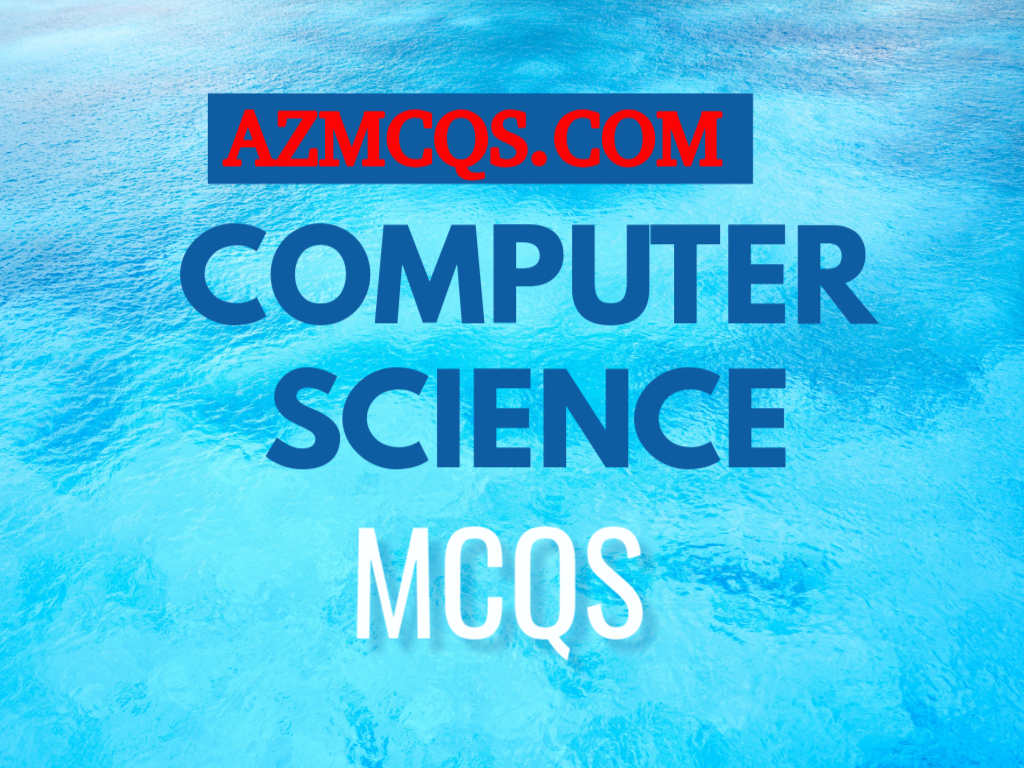 Computer Science MCQS